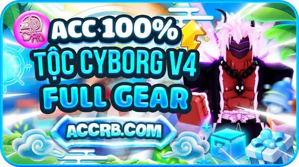 Acc có tộc cyborg v4 fullgear